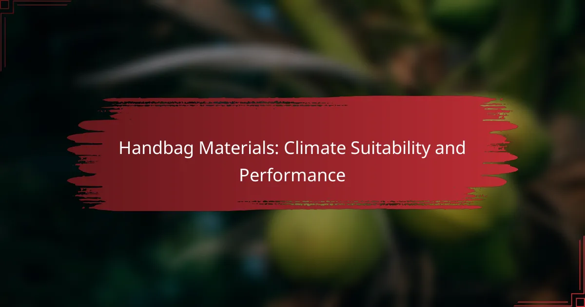 Handbag Materials: Climate Suitability and Performance