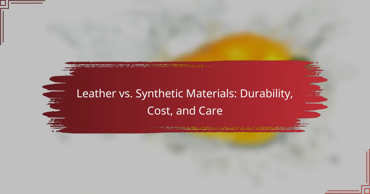 Leather vs. Synthetic Materials: Durability, Cost, and Care