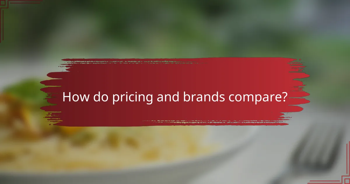 How do pricing and brands compare?