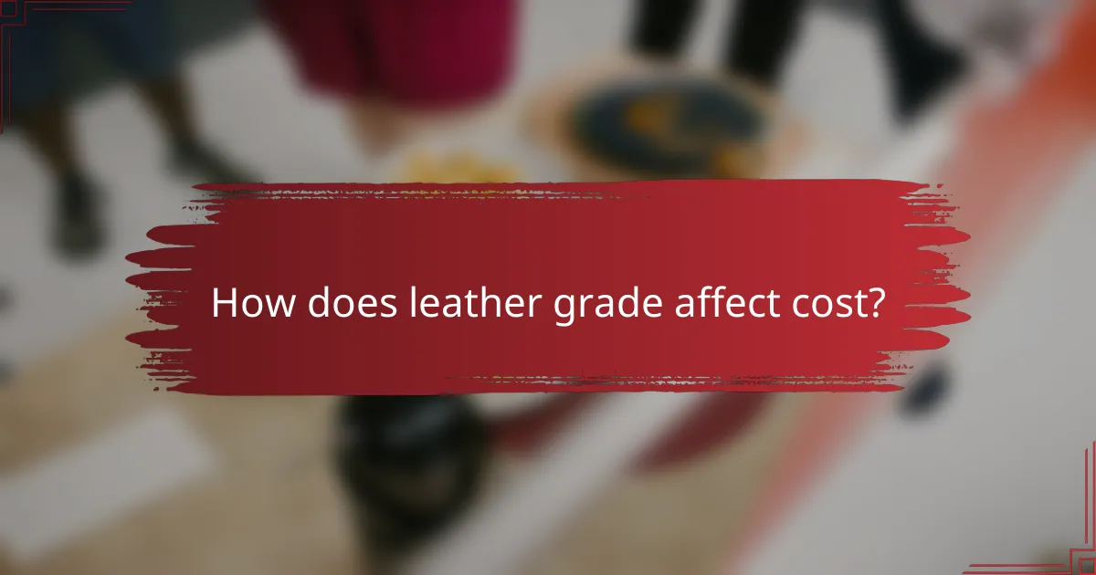 How does leather grade affect cost?
