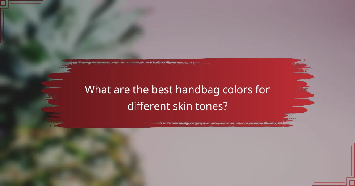 What are the best handbag colors for different skin tones?