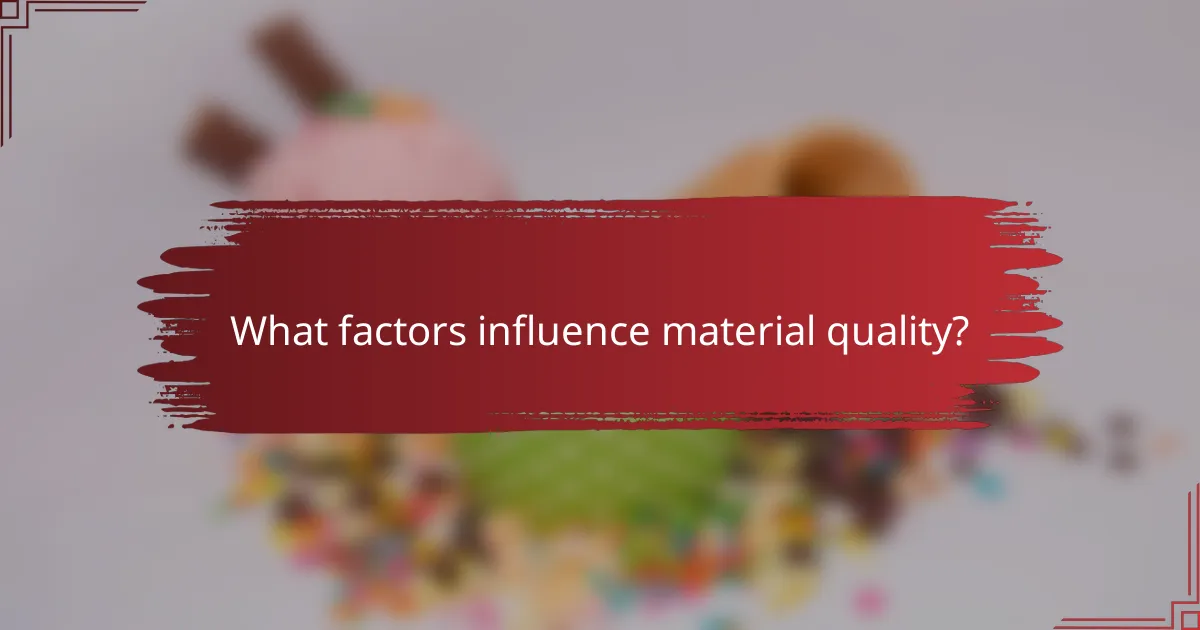 What factors influence material quality?