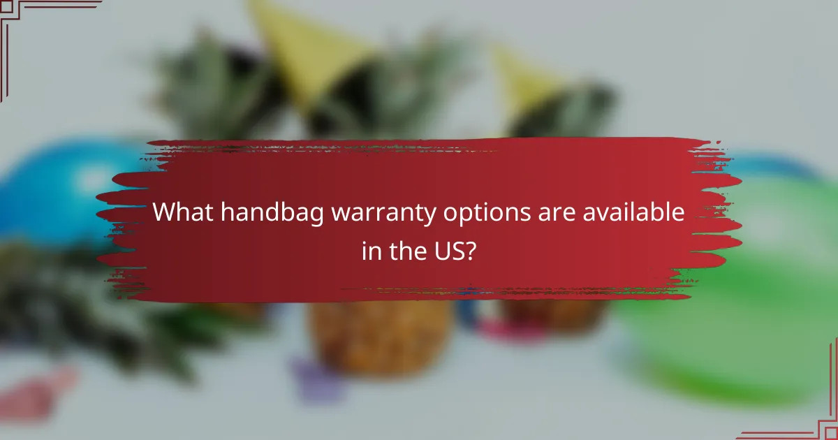 What handbag warranty options are available in the US?